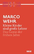 Cover-Bild zum Titel 'Kleine Kinder sind große Lehrer' von 'Marco Wehr'