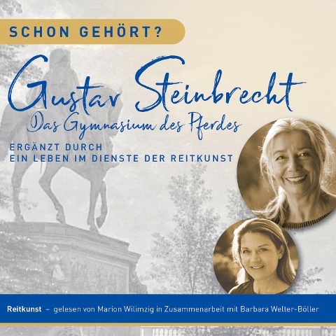 Schon gehört? Gustav Steinbrecht Das Gymnasium des Pferdes - Barbara Welter-Böller, Marion Wilimzig