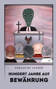 Cover-Bild zum Titel 'Hundert Jahre auf Bewährung' von 'Karlheinz Lauber'