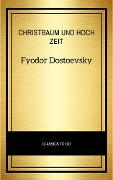 Cover-Bild zum Titel 'Christbaum und Hochzeit' von 'Fyodor Dostoevsky'