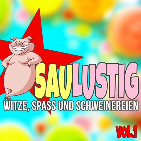 Saulustig - Witze, Spass und Schweinereien, Vol. 1 - der Spassdigga, der Spassdigga