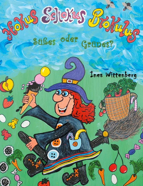 Hokus Schokus Brokulus - Ines Wittenberg