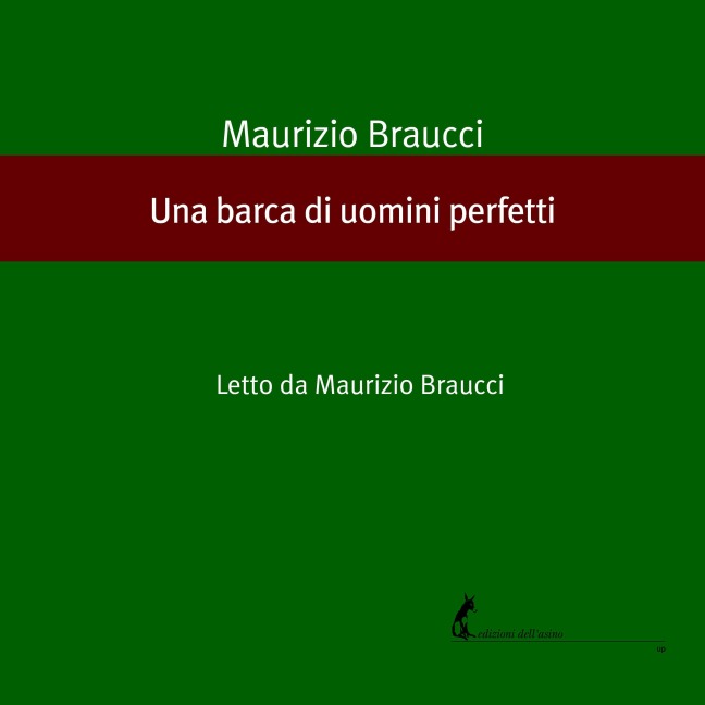 Una barca di uomini perfetti - Braucci Maurizio