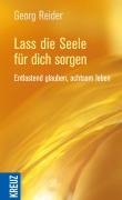 Cover-Bild zum Titel 'Lass die Seele für dich sorgen' von 'Georg Reider'