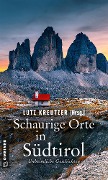 Cover-Bild zum Titel 'Schaurige Orte in Südtirol' von 'Lutz Kreutzer, Heidi Troi, Christof Weigold, Christiane Omasreiter, Kathrin Scheck'