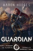 Cover-Bild zum Titel 'Guardian (Alfurian Chronicles, #2)' von 'Aaron Hodges'