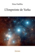 Cover-Bild zum Titel 'L'Empreinte de Yarka' von 'Nina Padilha'
