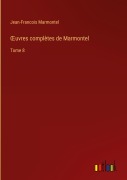 Cover-Bild zum Titel '¿uvres complètes de Marmontel' von 'Jean-Francois Marmontel'