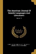 The American Journal Of Semitic Languages And Literatures; Volume 11 - 