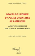 Cover-Bild zum Titel 'Droits de l'homme et police judiciaire au Cameroun' von 'Simon Pierre Eteme Eteme'
