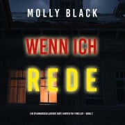 Cover-Bild zum Titel 'Wenn ich rede (Ein spannungsgeladener Ruby Hunter FBI-Thriller ¿ Band 2)' von 'Molly Black'