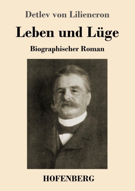 Leben und Lüge - Detlev Von Liliencron