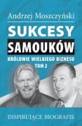 Sukcesy samouków - Królowie wielkiego biznesu. Tom 2 - Andrzej Moszczy¿ski