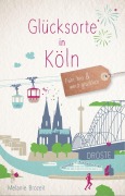 Cover-Bild zum Titel 'Glücksorte in Köln' von 'Melanie Brozeit'
