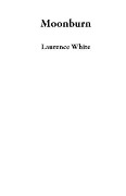 Cover-Bild zum Titel 'Moonburn' von 'Laurence White'