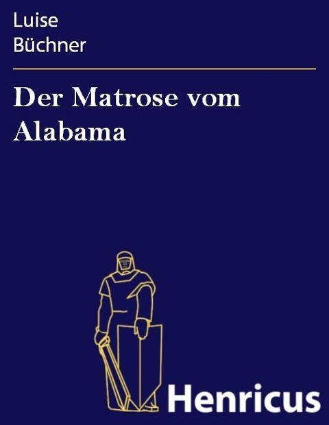 Der Matrose vom Alabama - Luise Büchner