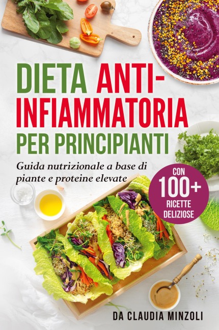 Dieta anti-infiammatoria per principianti - Claudia Minzoli