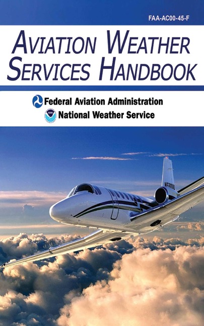 Aviation Weather Services Handbook - Federal Aviation Administration, National Weather Service