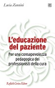 Cover-Bild zum Titel 'L' educazione del paziente. Per una consapevolezza pedagogica dei professionisti della cura' von 'Lucia Zannini'