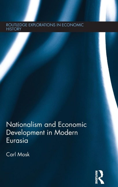Nationalism and Economic Development in Modern Eurasia - Carl Mosk