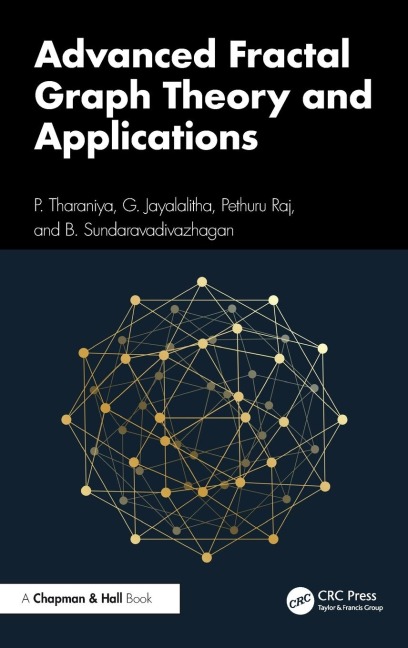 Advanced Fractal Graph Theory and Applications - P. Tharaniya, Pethuru Raj, G. Jayalalitha