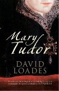 Cover-Bild zum Titel 'Mary Tudor' von 'David Loades'