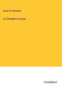 Cover-Bild zum Titel 'Le Compere Leroux' von 'Xavier De Montépin'