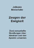 Cover-Bild zum Titel 'Zeugen der Ewigkeit' von 'Johann Meierlohr'
