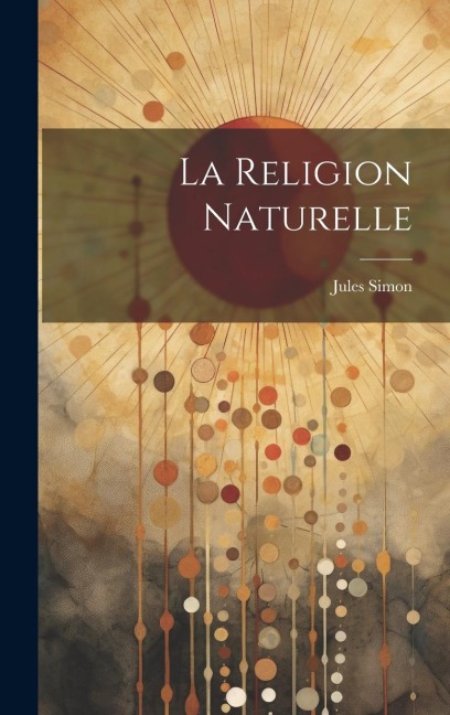 La Religion Naturelle - Jules Simon
