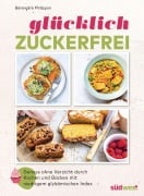 Cover-Bild zum Titel 'Glücklich zuckerfrei' von 'Bérengère Philippon'
