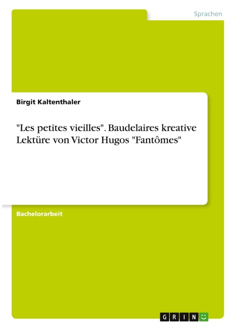 "Les petites vieilles". Baudelaires kreative Lektüre von Victor Hugos "Fantômes" - Birgit Kaltenthaler
