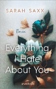 Everything I Hate About You - Sarah Saxx