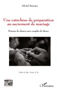 Cover-Bild zum Titel 'Une catéchèse de préparation au sacrement de mariage' von 'Michel Bationo'