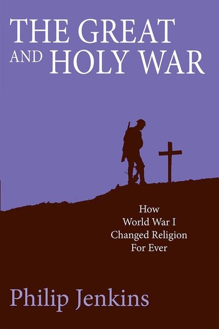 The Great and Holy War - Philip Jenkins