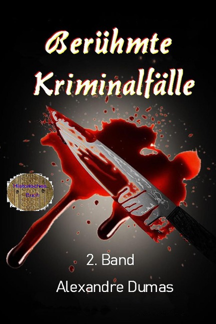 Berühmte Kriminalfälle 2. Band - Alexandre Dumas