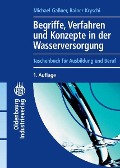 Cover-Bild zum Titel 'Begriffe, Verfahren und Konzepte in der Wasserversorgung' von 'Michael Gaßner, Rainer Kryschi'