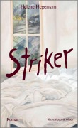 Cover-Bild zum Titel 'Striker' von 'Helene Hegemann'