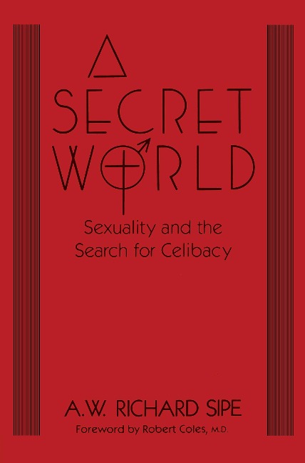 A Secret World - A. W. Richard Sipe