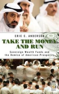 Take the Money and Run - Eric C. Anderson