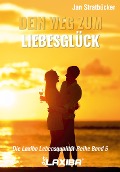 Cover-Bild zum Titel 'Dein Weg zum Liebesglück' von 'Jan Niklas Stratbücker'
