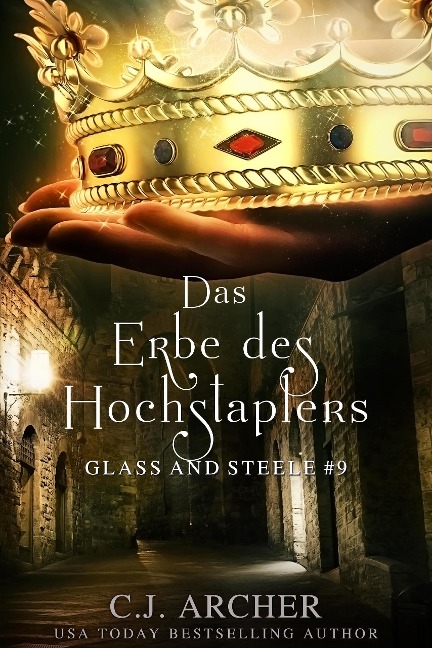 Das Erbe des Hochstaplers: Glass and Steele (Glass and Steele Serie, #9) - C. J. Archer