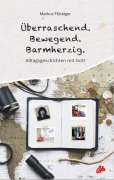 Cover-Bild zum Titel 'Überraschend. Bewegend. Barmherzig.' von 'Markus Flückiger'