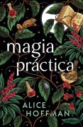 Cover-Bild zum Titel 'Magia Práctica' von 'Alice Hoffman'