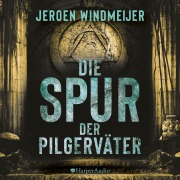 Cover-Bild zum Titel 'Die Spur der Pilgerväter (ungekürzt)' von 'Jeroen Windmeijer'