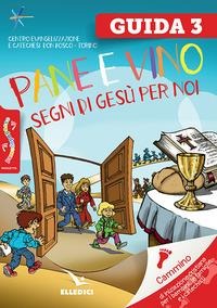Pane e vino. Segni di Gesù per noi - 