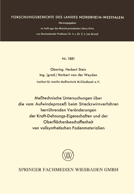 Meßtechnische Untersuchungen über die vom Aufwindeprozeß beim Streckzwirnverfahren herrührenden Veränderungen der Kraft-Dehnungs-Eigenschaften und der Oberflächenbeschaffenheit von vollsynthetischen Fadenmaterialien - Herbert Stein