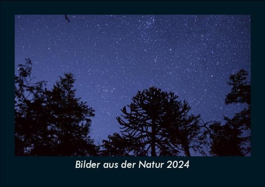 Bilder aus der Natur 2024 Fotokalender DIN A5 - Tobias Becker