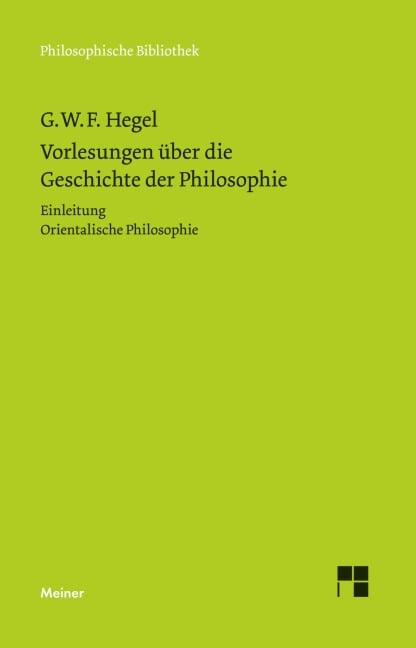 Vorlesungen über die Geschichte der Philosophie. Teil 1 - Georg Wilhelm Friedrich Hegel