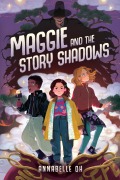 Cover-Bild zum Titel 'Maggie and the Story Shadows' von 'Annabelle Oh'
