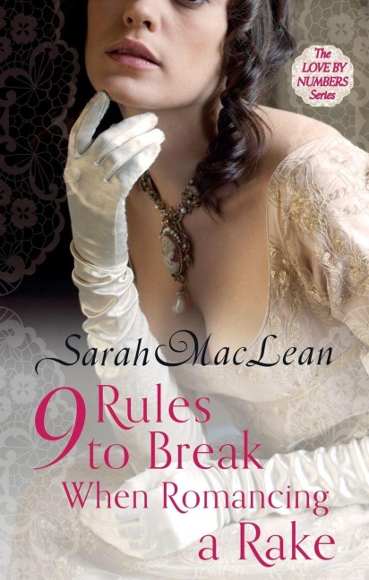 Nine Rules to Break When Romancing a Rake - Sarah Maclean